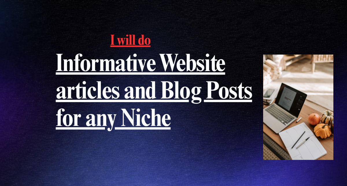 I will write informative website articles and blogpos...