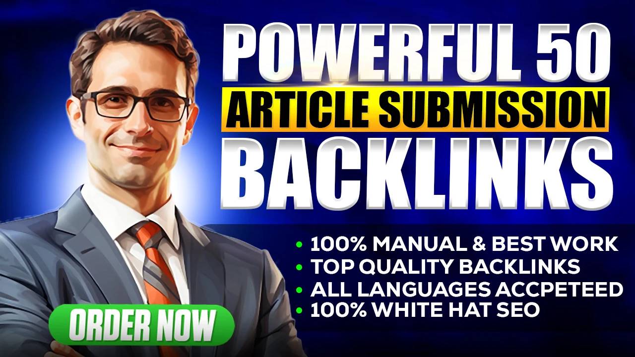 Get 50 Article Submission Backlinks On Unique Powerfu...