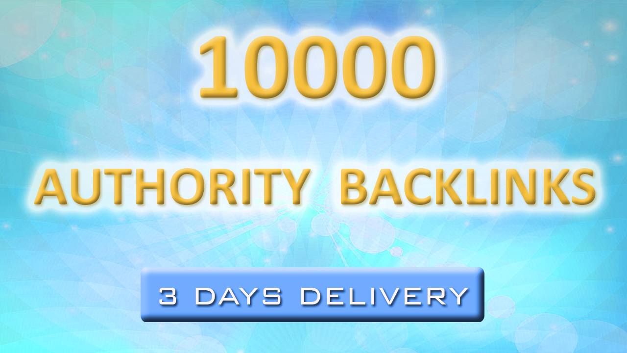 Build 10000 authority backlinks for Google ranking