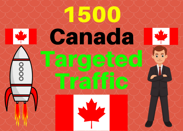 1500 Canada TARGETED traffic to your web or blog site...
