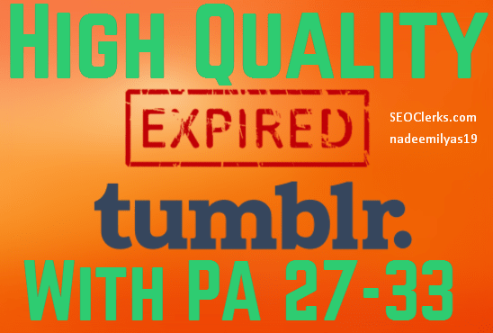 I can find you High Quality Expired Tumblrs With your...