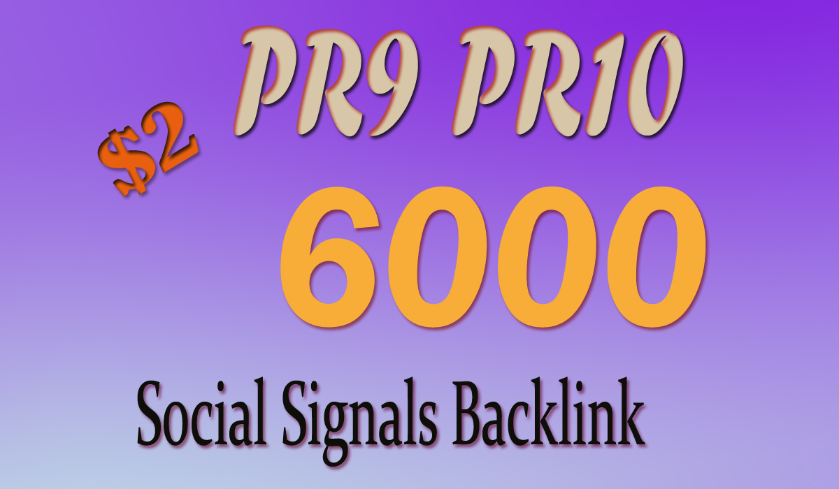 Make 6000 PR9-10 social signals Backlink from Social ...