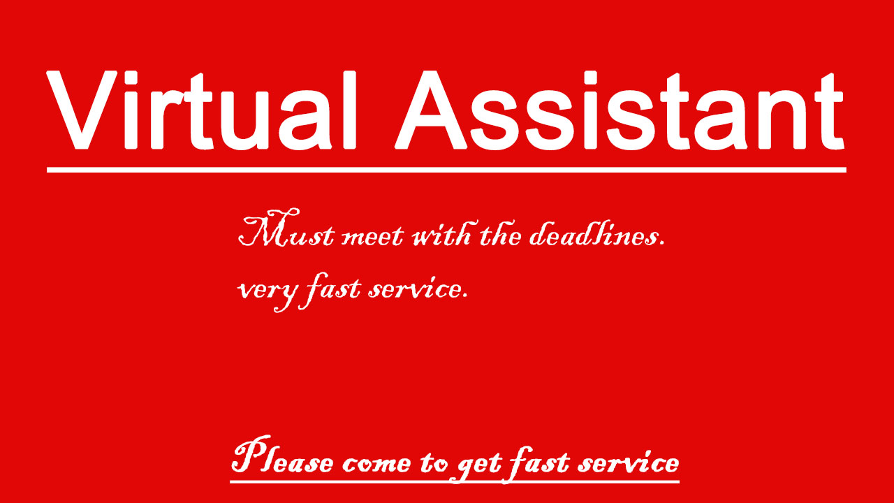I'll be your virtual Assistant for different type of ...