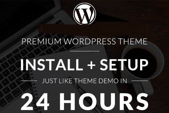 Will Do Install Your Wordpress Theme And Setup Like D...