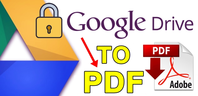 Convert google drive protected document to PDF Or a n...