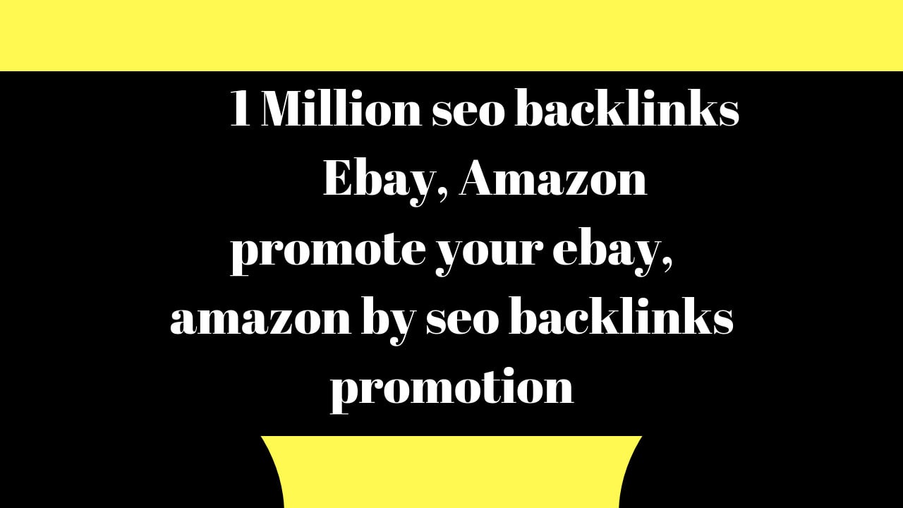 promote your ebay, amazon by seo backlinks promotion