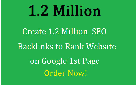 Create 1.2 million seo backlinks rank website on goog...