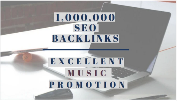 Make 1,000,000 Dofollow SEO backlinks for music promo...