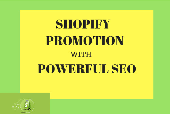 do powerful SEO for shopify promoton to increase traf...
