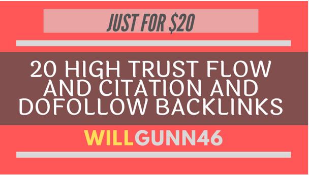 make 20 high trust flow and citation and dofollow bac...