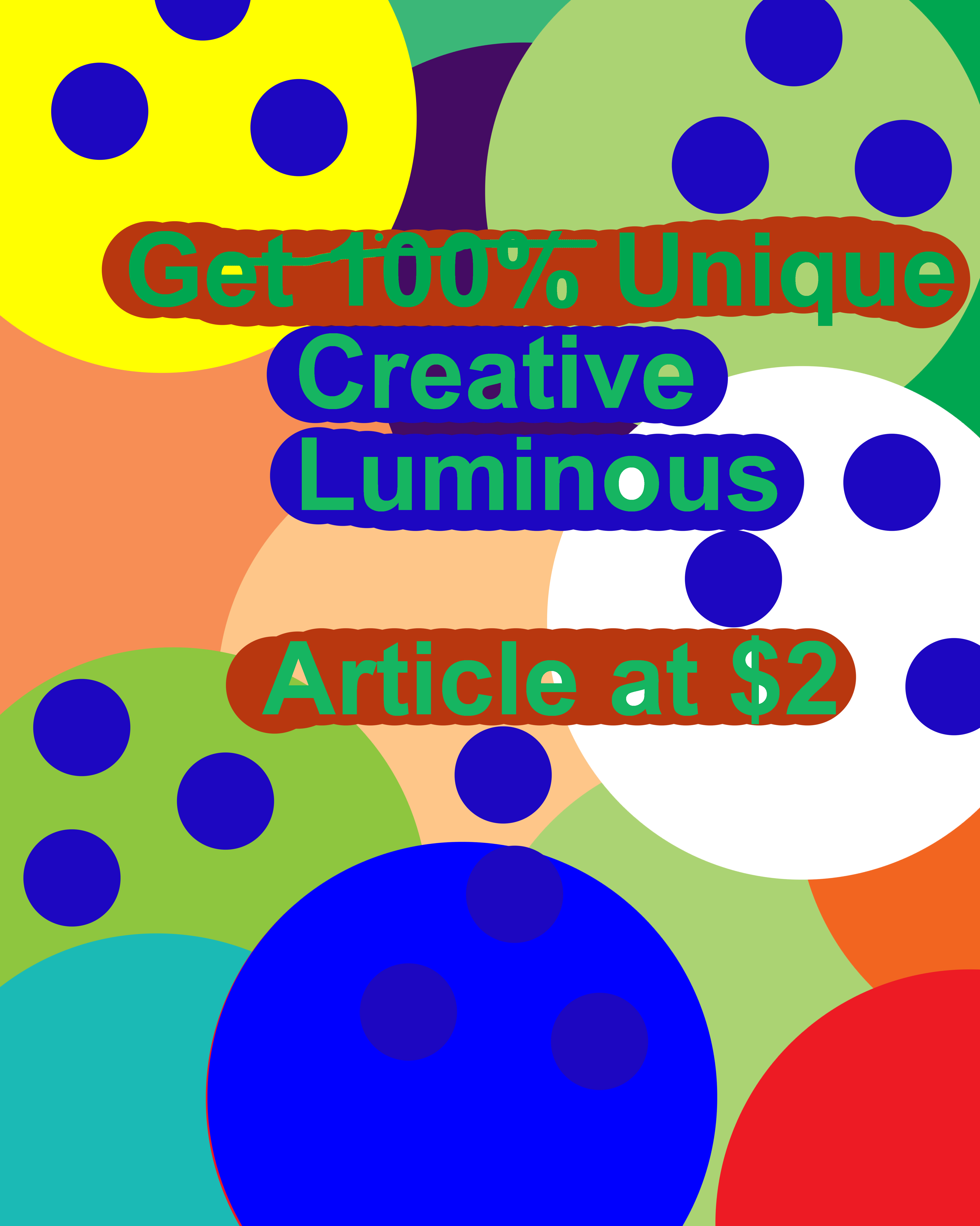 get unique creative luminous article in 800 words