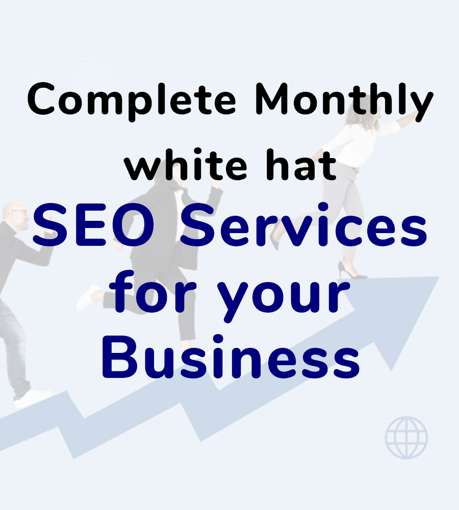 Complete Monthly white hat SEO Services for your Busi...
