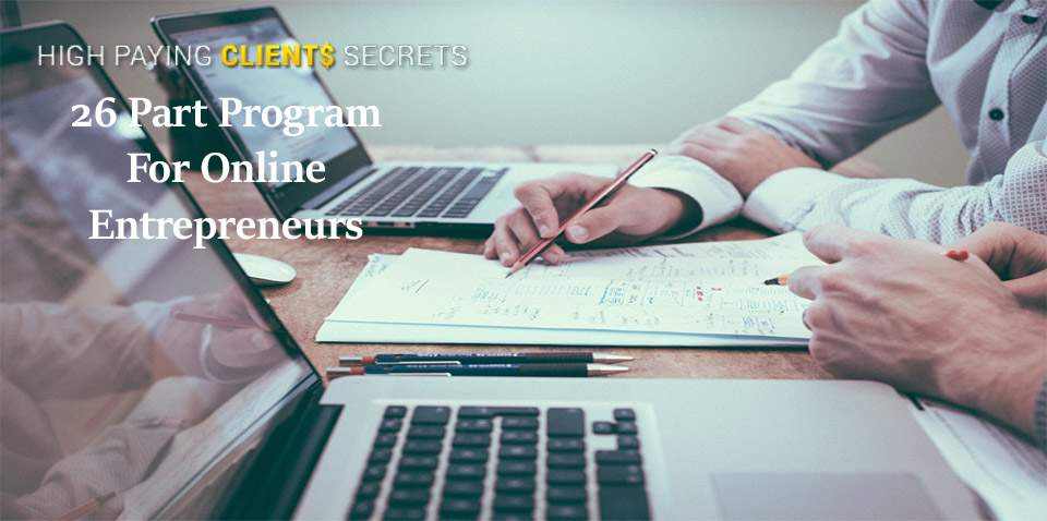 26 Part Video Course On How To Get High Ticket Client...