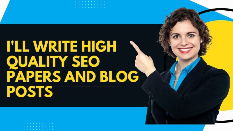 I'll write high quality SEO papers and blog posts with images 