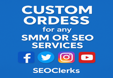 Custom Orders for SMM Services