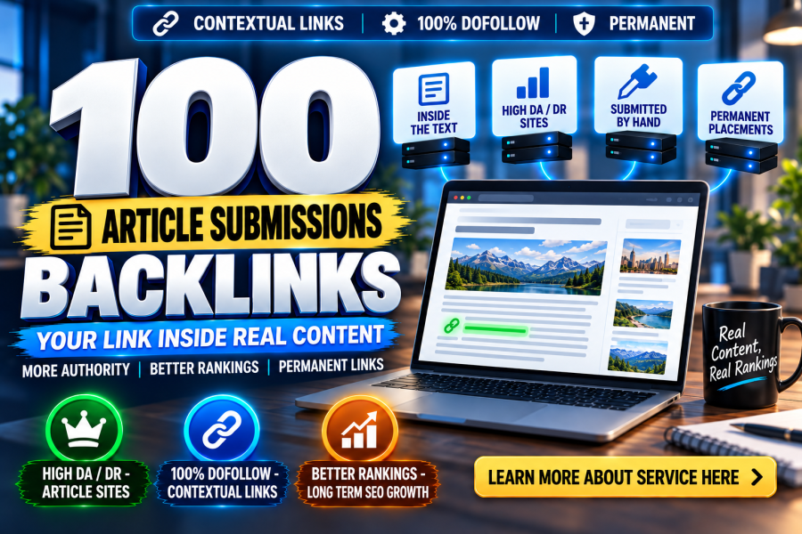Make 100 Article Submission Contextual Backlinks on High DA DR Sites, 100% DoFollow