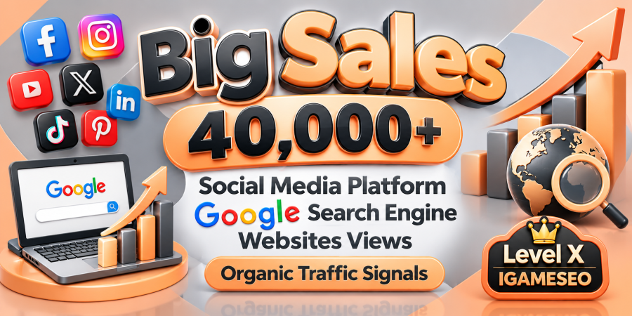 Big Sales 40,000+ Social Media Platform Google Search Engine Websites Views Organic Traffic Signals