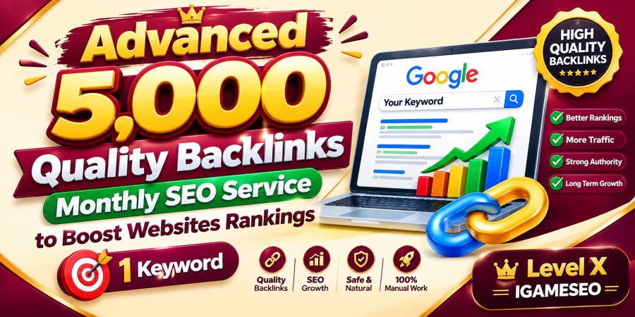 Advanced 5,000 Quality Backlinks Monthly SEO Service to Boost Websites Rankings 1 Keyword