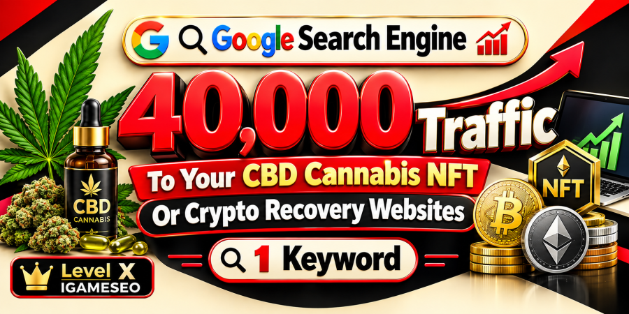 Google Search Engine 40,000 Traffic To Your CBD Cannabis NFT Or Crypto Recovery Websites 1 Keyword
