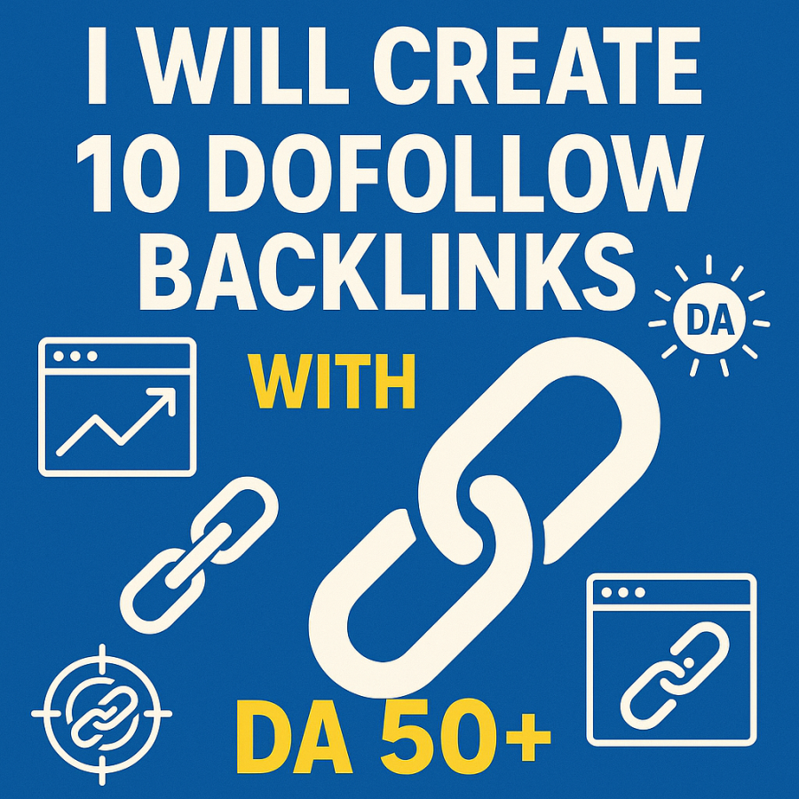 I Will Create 10 DoFollow Backlinks With DA (Domain Authority) 50+