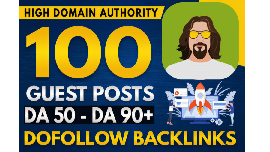 I will publish 100 Guest Posts on DA 50-90 Sites, Dofollow Backlinks