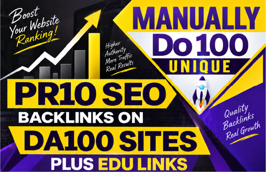 MANUALLY Do 100 UNIQUE PR10 SEO BackIinks on DA100 sites Plus Edu Links