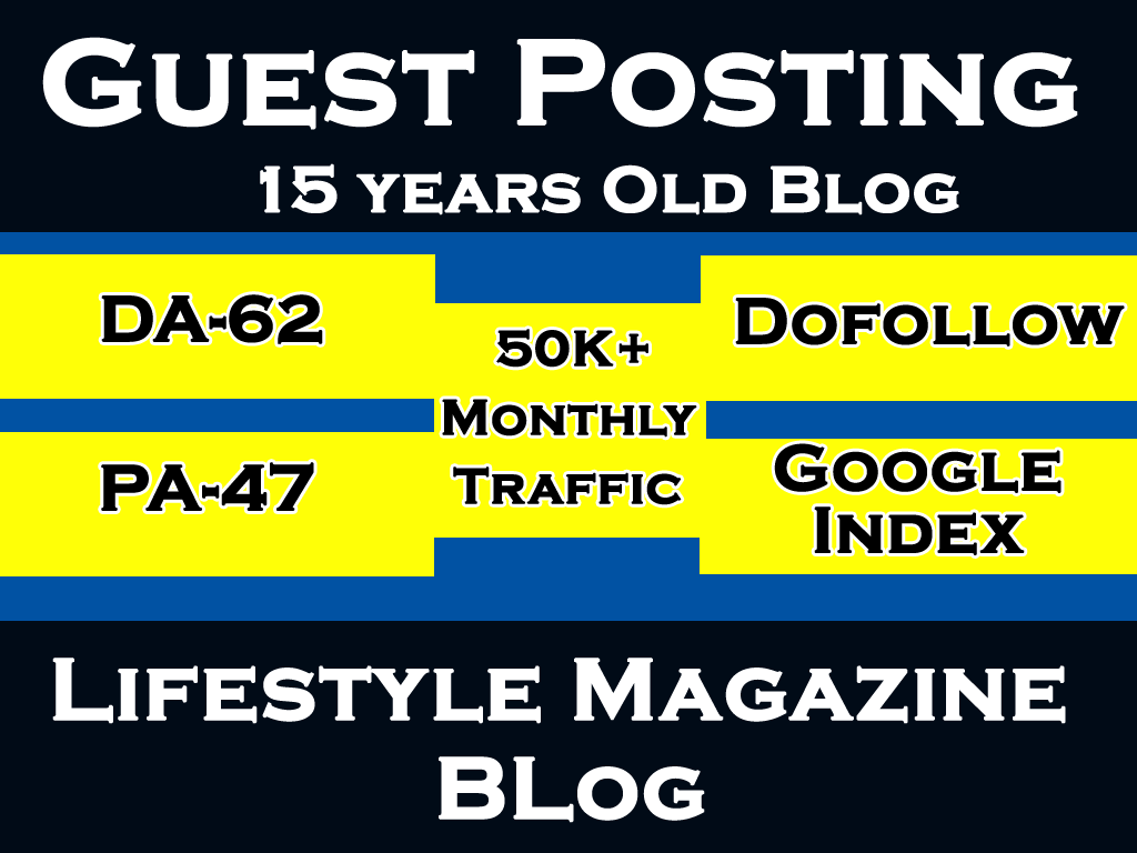 Write and Publish Guest Post On DA 62-Traffic 50k Lifestyle Magazine Site 
