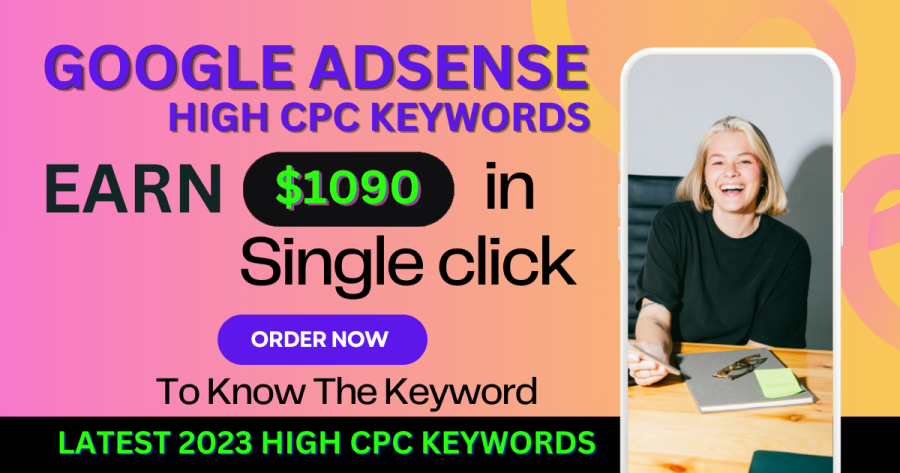 EARN MILLIONS FROM GOOGLE ADSENSE | HIGH CPC keywords list