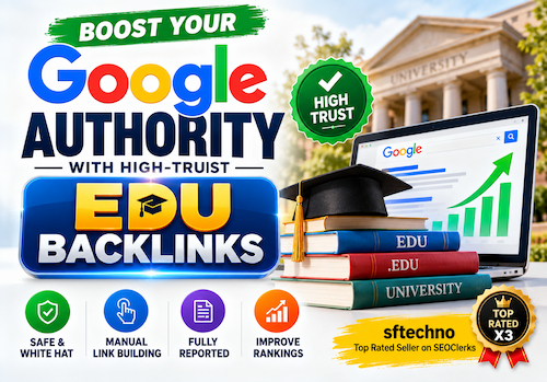 Boost Your Google Authority with High-Trust EDU Backlinks &ndash; Safe, Manual & Fully Reported