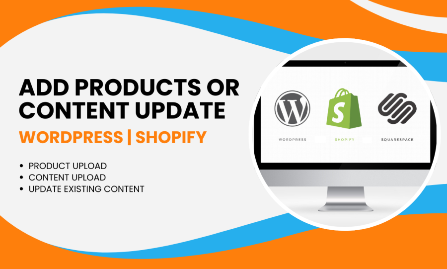 Add products or content update for your wordpress, shopify, squarespace or wix website