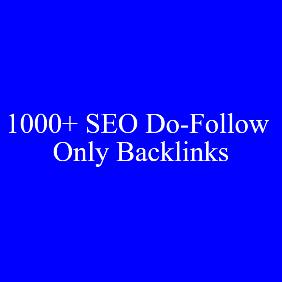 I Will Give 1000+ SEO Do Follow Backlinks Only