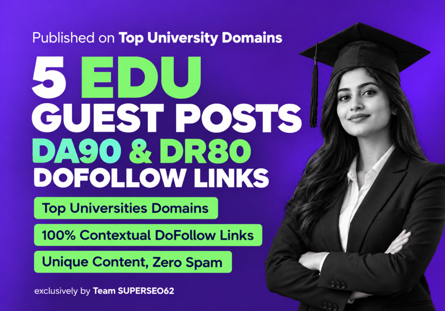 5 EDU Guest Posts on TOP Universities Domains DA90 & DR80 DoFollow Links