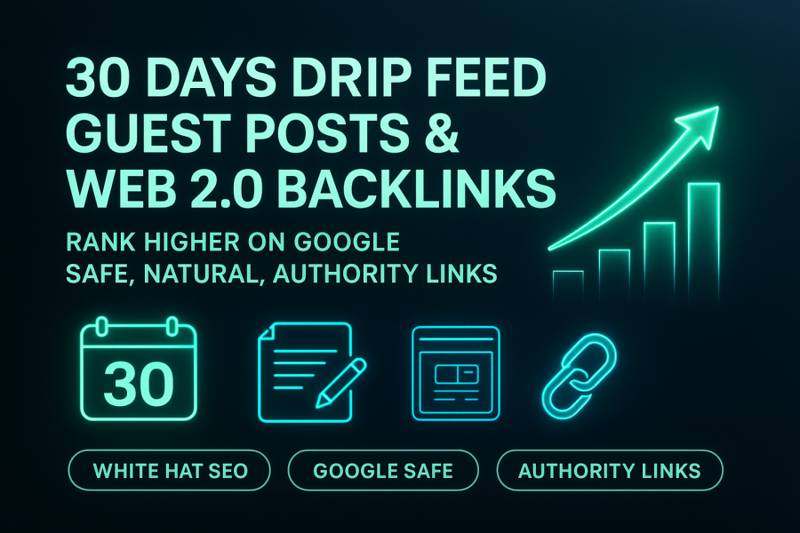 30 Days Drip Feed Guest Post and Web 2.0 Backlinks for Google Ranking
