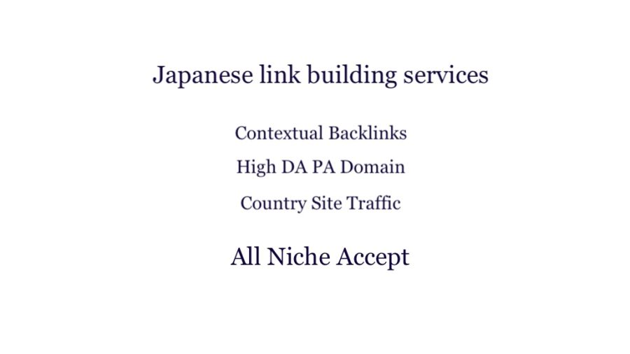 japanese link building services or japanese Guest Post or japanese Backlinks