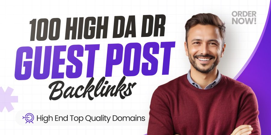 100 High Authority Guest Post Backlinks for SEO and Link Building
