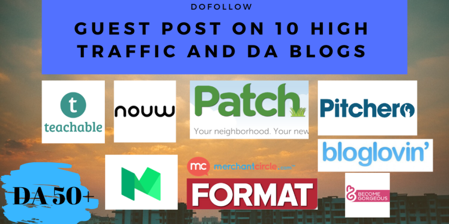 I will do 10 Guest Post on High Authority traffic and DA Blogs