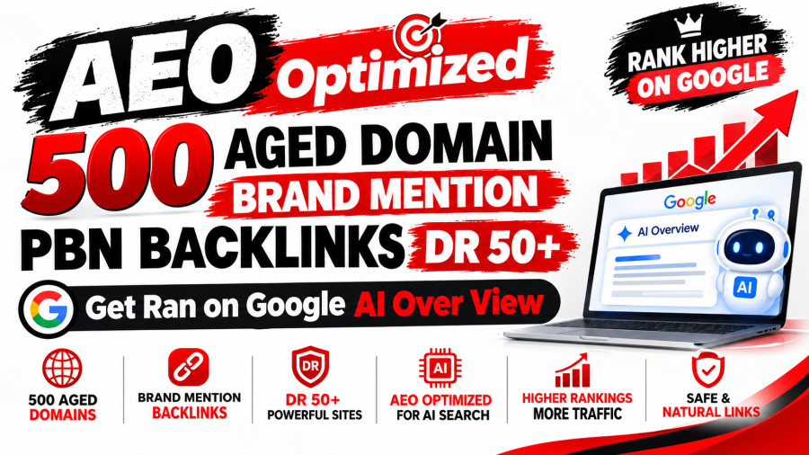 AEO Optimized 500 Aged Domain Brand Mention PBN Backlinks DR 50 Plus Get Ran on Google AI Over View