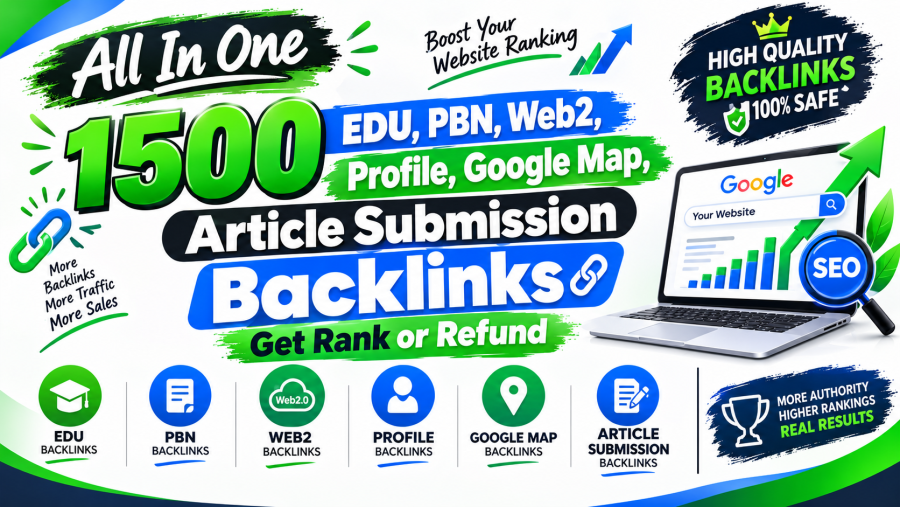 All In One 1500 EDU, PBN, Web2, Profile, Google Map, Article Submission Backlinks-Get Rank or Refund