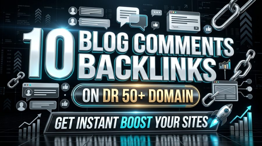10 Blog Comments Backlinks On DR 50 plus Domain - Get Instant Boost Your Sites