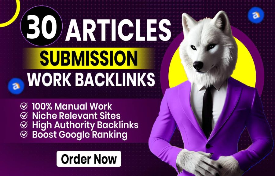 30 article Submissions backlinks to get help to increase Web Visitors and Google ranking 