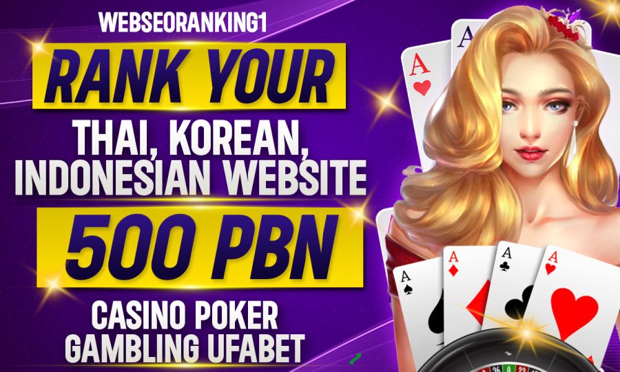 Rank Your Thai, Korean, Indonesian Website 500 PBN High DA 50+ Casino Poker Gambling UFABET