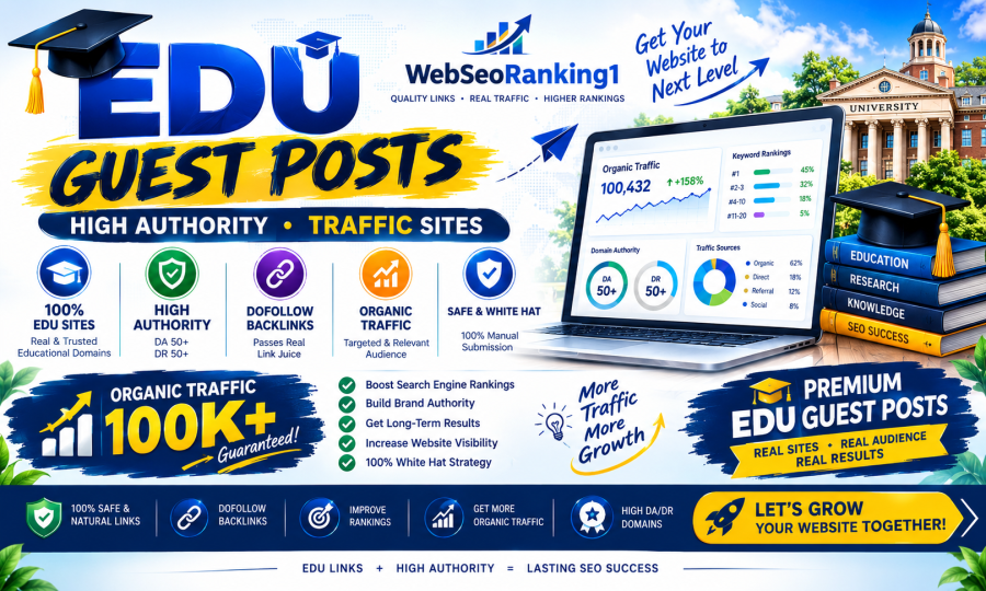 Premium 5 EDU Guest Posts on High Authority Sites | 100K+ Organic Real Traffic