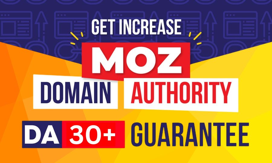 Increase Domain Authority Moz DA 30+ Safely Within 10-90 Days Guaranteed