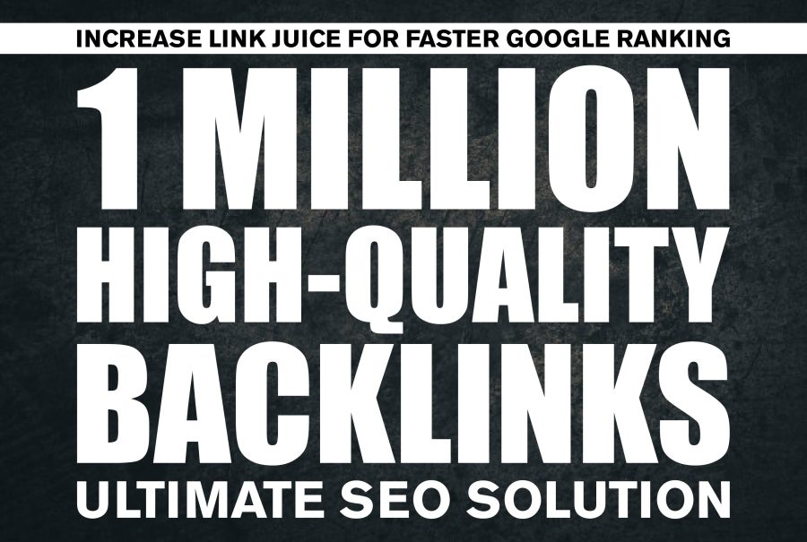 I will provide 1Million Verified High-Quality Backlinks 