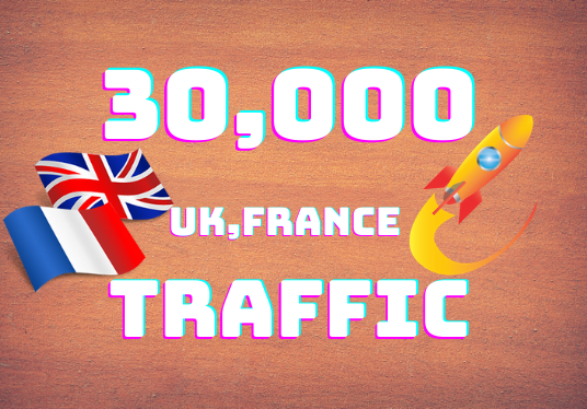 give you 30,000 UK, France Traffic your website safely.