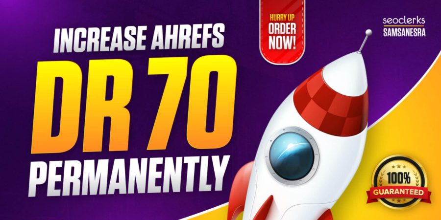 Increase Ahrefs DR 70+ Of Your Website | Safe and Natural Work