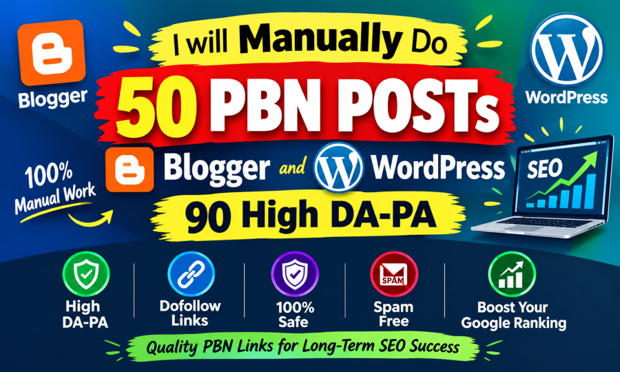 I will Manually Do-50 PBN POSTs Blogger and WordPress 90 High DA-PA