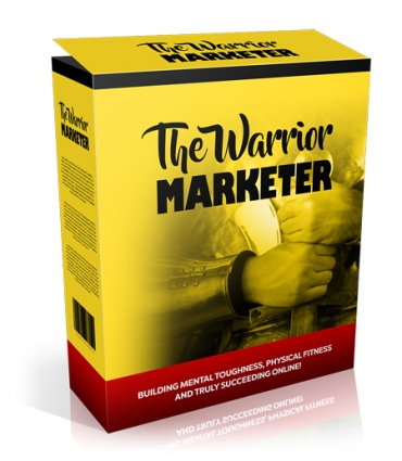 The Warrior Marketer How To Get Lean, Look Great And Build A Successful Online Business Without Los