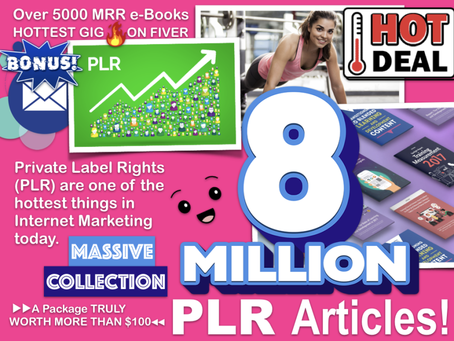 Over 8 Million (PLR) Private Label Rights Articles, 5000 ebooks with MRR.