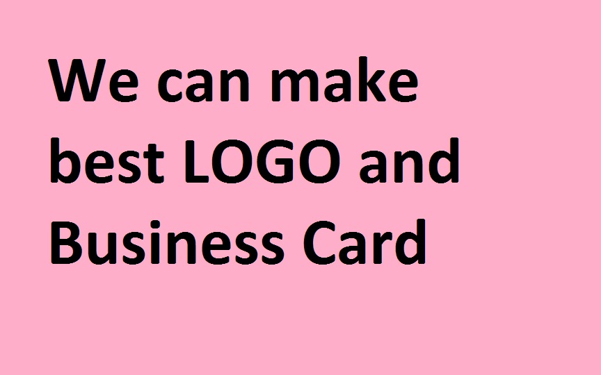 We can create great LOGO and Business Card for you